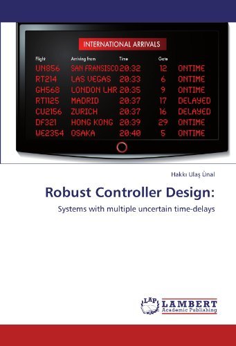 Cover for Hakki Ulas Ünal · Robust Controller Design:: Systems with Multiple Uncertain Time-delays (Paperback Book) (2012)