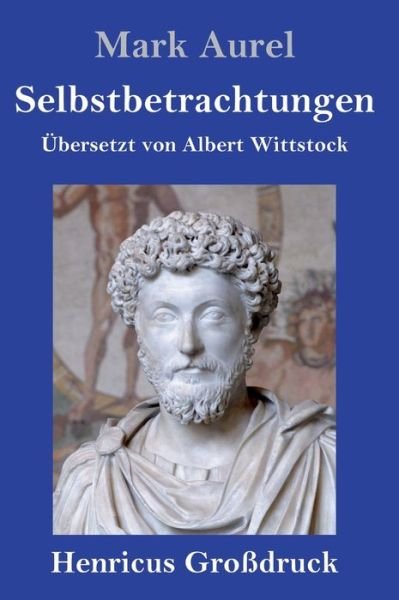 Cover for Mark Aurel · Selbstbetrachtungen (Grossdruck) (Hardcover Book) (2019)