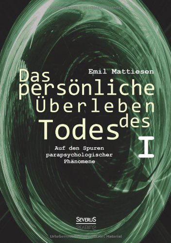 Cover for Emil Mattiesen · Das Persönliche Überleben Des Todes, Bd. 1 (Paperback Book) [German edition] (2013)