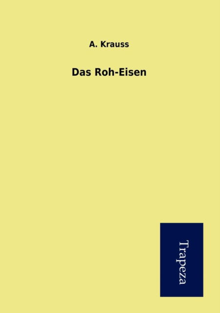 Cover for A Krauss · Das Roh-Eisen (Paperback Book) [German edition] (2012)