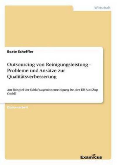 Cover for Beate Scheffler · Outsourcing Von Reinigungsleistung - Probleme Und Ansatze Zur Qualitatsverbesserung (Pocketbok) (2012)
