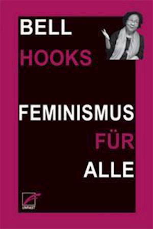 Feminismus für alle - Bell Hooks - Kirjat - Unrast Verlag - 9783897713376 - torstai 30. syyskuuta 2021