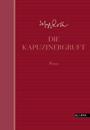 Die Kapuzinergruft - Joseph Roth - Böcker - Milena Verlag - 9783902950376 - 25 september 2015