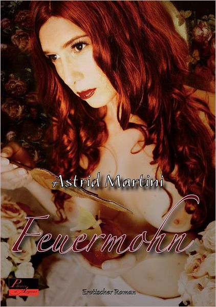 Cover for Astrid Martini · Feuermohn (Paperback Book) [German edition] (2009)