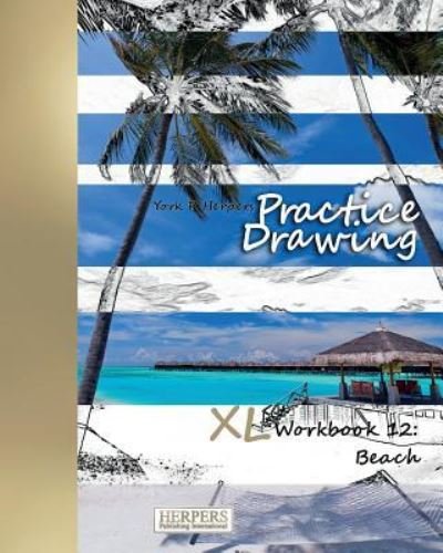 Cover for York P Herpers · Practice Drawing - XL Workbook 12 (Paperback Book) (2016)
