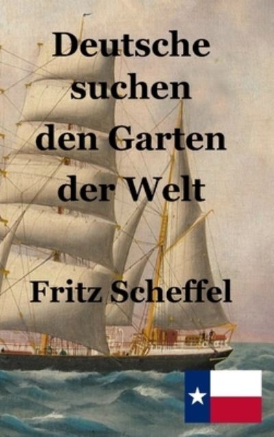 Cover for Fritz Scheffel · Deutsche suchen den Garten der Welt (Hardcover Book) (2020)