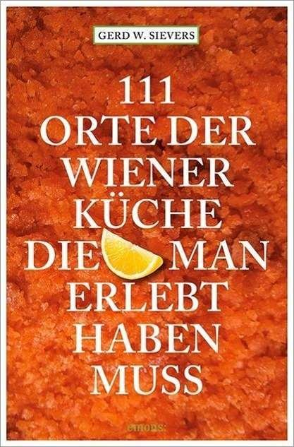 Cover for Sievers · 111 Orte der Wiener Küche (Book)