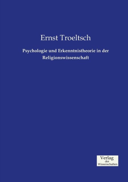 Cover for Ernst Troeltsch · Psychologie und Erkenntnistheorie in der Religionswissenschaft (Paperback Book) (2019)