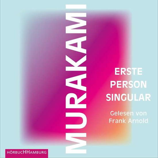 Haruki Murakami: Erste Person Singular - Frank Arnold - Muzyka - HÃRBUCH HAMBURG - 9783957132376 - 5 lutego 2021