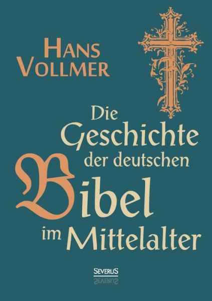 Cover for Hans Vollmer · Geschichte Der Deutschen Bibel Im Mittelalter (Paperback Book) (2015)