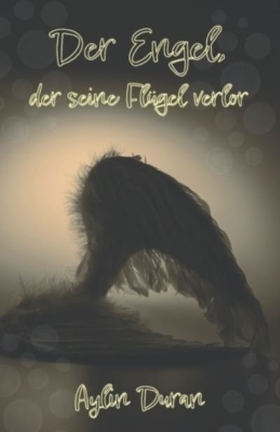 Cover for Aylin Duran · Der Engel, der seine Flügel verlor (Bok) (2023)