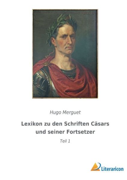 Cover for Hugo Merguet · Lexikon zu den Schriften Casars und seiner Fortsetzer (Paperback Book) (2022)