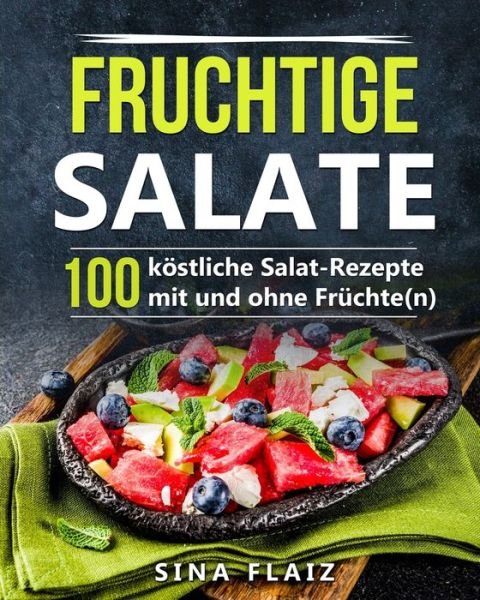 Cover for Sina Flaiz · Fruchtige Salate (Paperback Book) (2019)