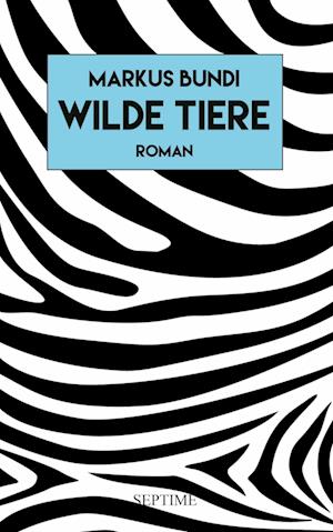 Cover for Markus Bundi · Wilde Tiere (Book) (2024)