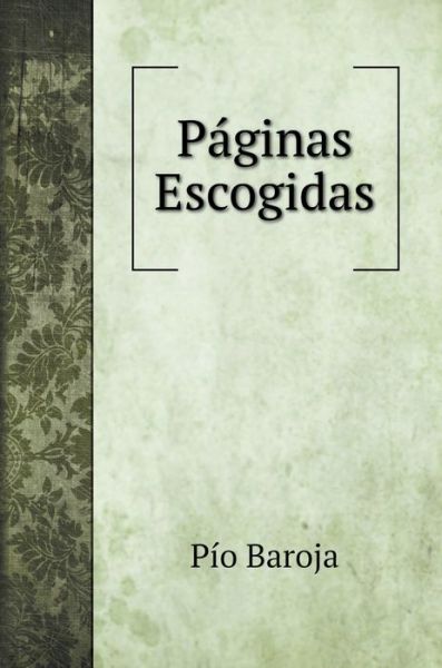 Cover for Pío Baroja · Paginas Escogidas (Hardcover Book) (2020)