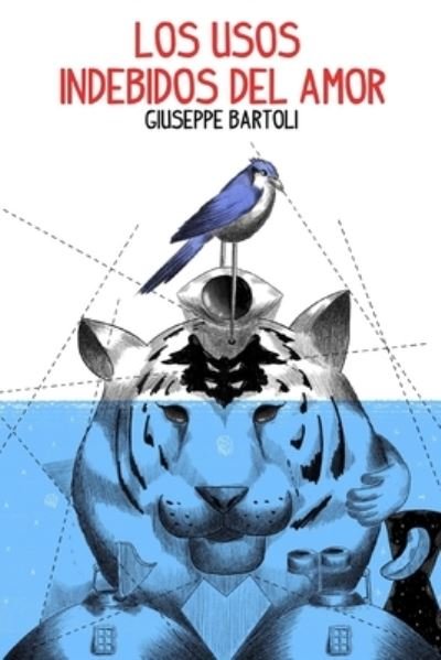 Cover for Giuseppe Bartoli · Los Usos Indebidos del Amor (Paperback Bog) (2016)