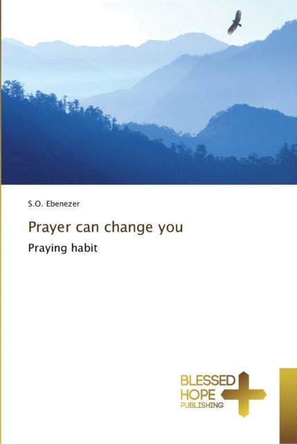 Cover for S O Ebenezer · Prayer can change you (Paperback Bog) (2018)