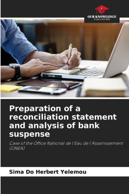 Cover for Sima Do Herbert Yelemou · Preparation of a reconciliation statement and analysis of bank suspense (Paperback Bog) (2021)