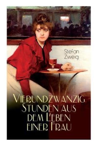 Cover for Stefan Zweig · Vierundzwanzig Stunden aus dem Leben einer Frau (Paperback Bog) (2018)