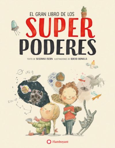 El Gran Libro de Los Superpoderes - Susanna Isern - Books - Editorial Flamboyant - 9788494717376 - November 1, 2019