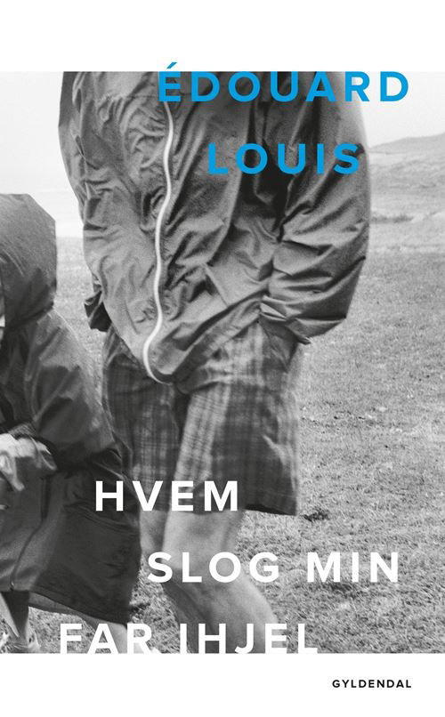 Cover for Édouard Louis · Hvem slog min far ihjel (Hardcover Book) [2nd edition] (2022)