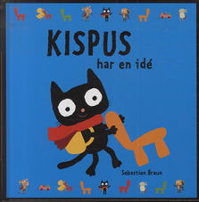 Cover for Sebastien Braun · Kispus har en íde (Book) [1st edition] (2011)