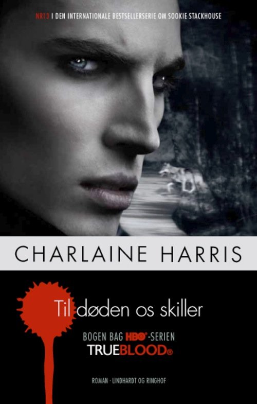 Cover for Charlaine Harris · True Blood 13 - Til døden os skiller (Gebundenes Buch) [1. Ausgabe] (2013)