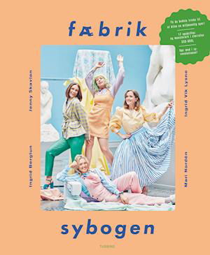 Fæbrik – Sybogen - Jenny Skavlan, Mari Nordén, Ingrid Vik Lysne, Ingrid Bergtun - Bøker - Turbine - 9788740694376 - 24. mai 2023