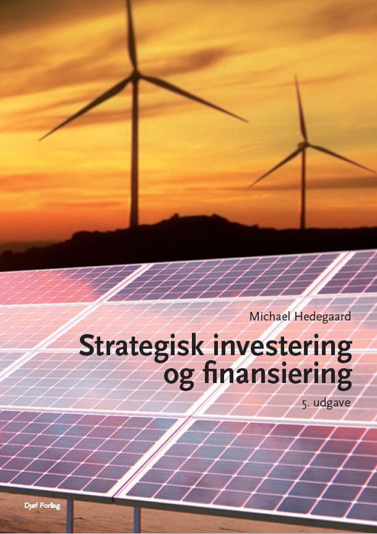 Cover for Michael Hedegaard · Strategisk investering og finansiering (Sewn Spine Book) [5. wydanie] (2022)