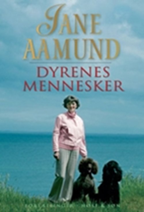Cover for Jane Aamund · Dyrenes mennesker (Gebundesens Buch) [1. Ausgabe] (2005)