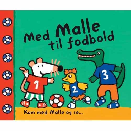 Kom med Malle og se ...: Med Malle til fodbold - Lucy Cousins - Kirjat - Lamberth - 9788771610376 - maanantai 16. helmikuuta 2015