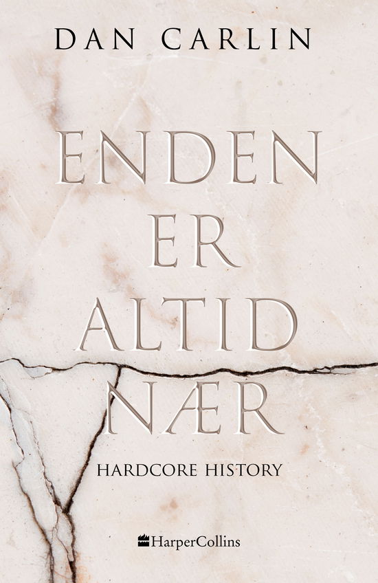 Enden er altid nær - Dan Carlin - Livros - HarperCollins - 9788771917376 - 20 de agosto de 2020