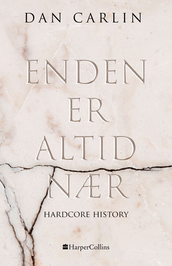 Enden er altid nær - Dan Carlin - Bøger - HarperCollins - 9788771917376 - 20. august 2020