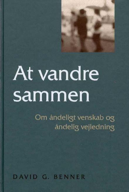 Cover for David G. Benner · At vandre sammen (Bound Book) [1st edition] [Indbundet] (2006)