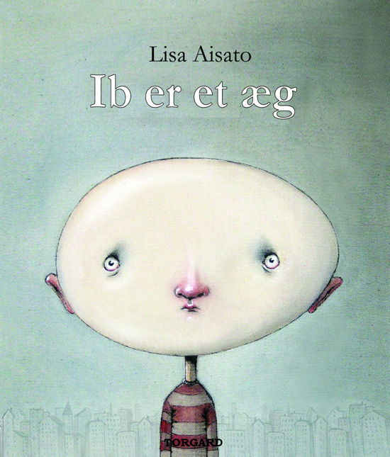 Cover for Lisa Aisato · Ib er et æg (Bound Book) [1e uitgave] [Indbundet] (2014)