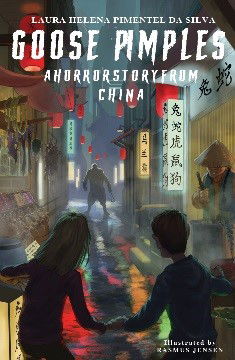 Cover for Laura Helena Pimentel da Silva · Goose pimples: Goose pimples – A horror story from China (Hardcover Book) [1er édition] (2023)