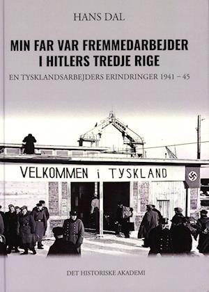 Cover for Hans Dal · Min far var fremmedarbejder i Hitlers Tredje Rige (Hardcover Book) [1st edition] (2022)