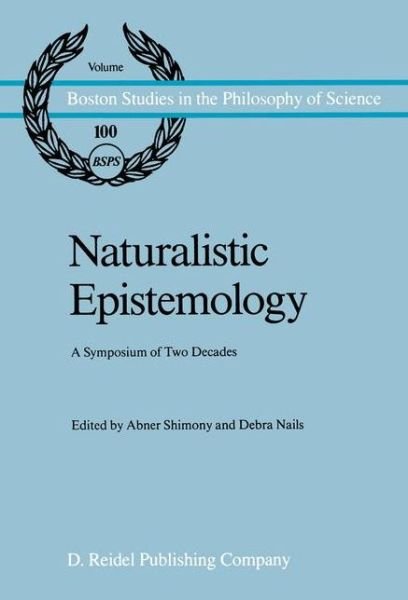 Cover for Abner Shimony · Naturalistic Epistemology: A Symposium of Two Decades - Boston Studies in the Philosophy and History of Science (Hardcover bog) [1987 edition] (1987)