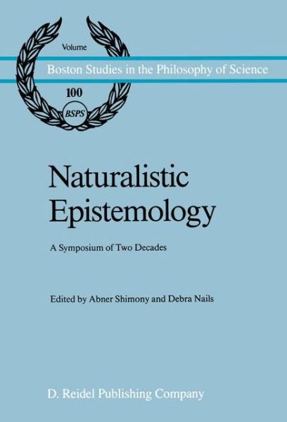 Cover for Abner Shimony · Naturalistic Epistemology: A Symposium of Two Decades - Boston Studies in the Philosophy and History of Science (Hardcover Book) [1987 edition] (1987)