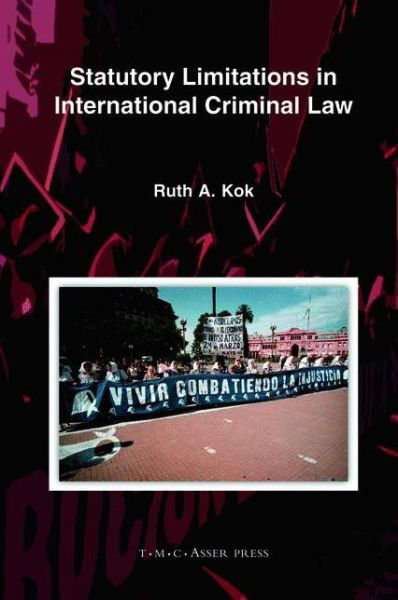 Cover for Ruth A. Kok · Statutory Limitations in International Criminal Law (Hardcover Book) (2007)