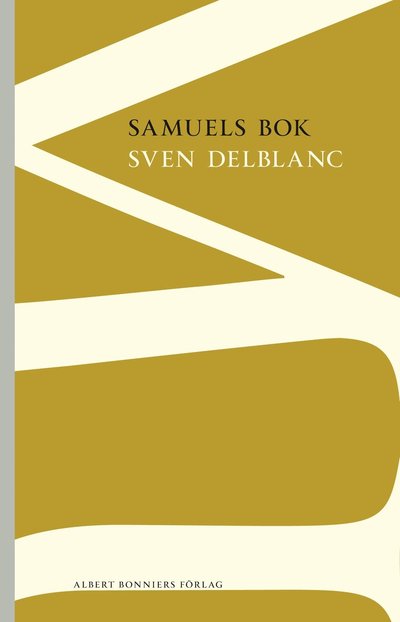 Cover for Sven Delblanc · Samuelsviten: Samuels bok (Book) (2012)