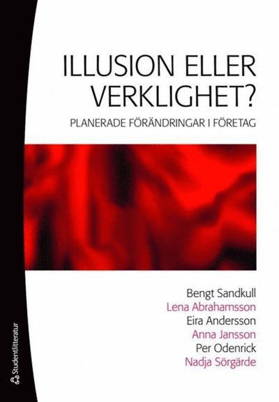 Cover for Nadja Sörgärde · Illusion eller verklighet? - Planerade förändringar i företag (PDF) (2010)