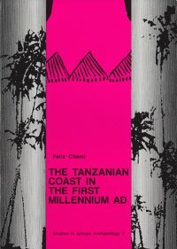 Cover for Felix Chami · Studies in African archaeology: The Tanzanian coast in the first millenium AD : an archaeology of the iron-working, farming communitie (Book) (1994)