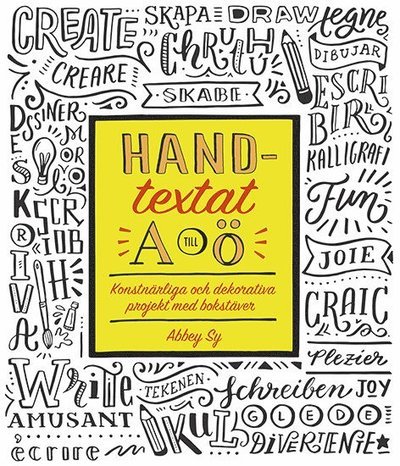 Cover for Abbey Sy · Handtextat A till Ö : konstnärliga och dekorativa projekt med bokstäver (Buch) (2017)