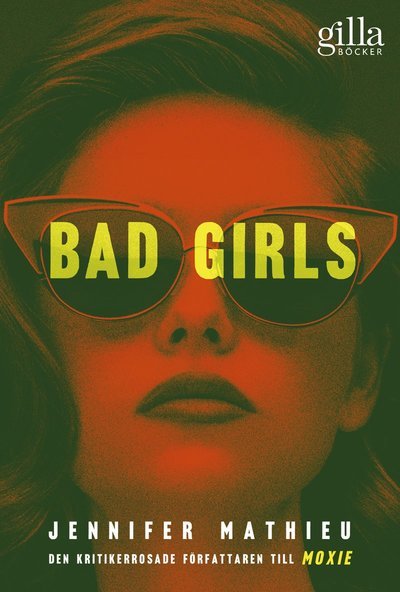 Bad girls - Jennifer Mathieu - Bøker - Lilla Piratförlaget - 9789178133376 - 5. april 2022
