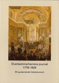 Cover for Bo Vahlne · Kungl. Samfundets handlingar: Överkammarherrens journal 1778-1826 : ett gustavianskt tidsdokument (Inbunden Bok) (2010)