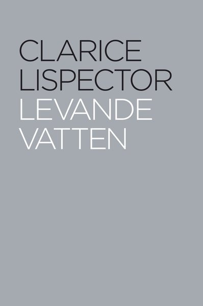 Cover for Clarice Lispector · Levande vatten (Bound Book) (2007)