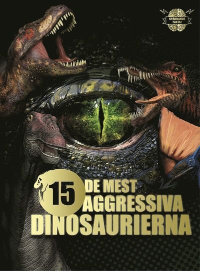 Cover for Illugi Jökulsson · De 15 mest aggressiva dinosaurierna (Innbunden bok) (2015)