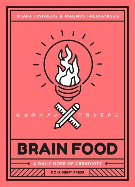 Brain Food: A Daily Dose of Creativity - Magnus Frederiksen - Livros - Dokument Forlag - 9789188369376 - 30 de abril de 2020