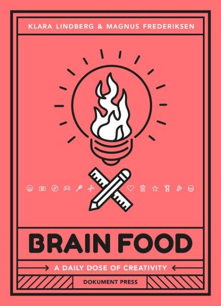 Brain Food: A Daily Dose of Creativity - Magnus Frederiksen - Books - Dokument Forlag - 9789188369376 - April 30, 2020